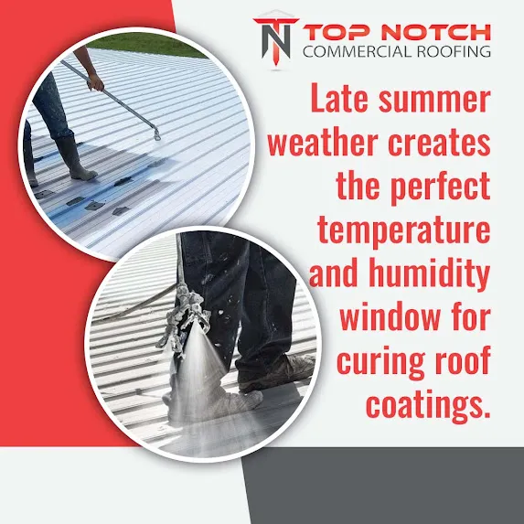 Late Summer perfect for curing roof coatings- Top Notch Commercial Roofing